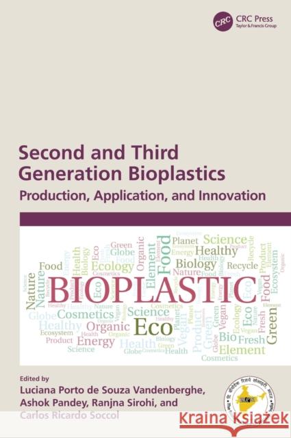 Second and Third Generation Bioplastics: Production, Application, and Innovation Luciana Porto de Souza Vandenberghe Ashok Pandey Ranjna Sirohi 9781032365985 CRC Press - książka