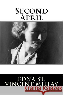 Second April Edna St Vincent Millay 9781982086275 Createspace Independent Publishing Platform - książka