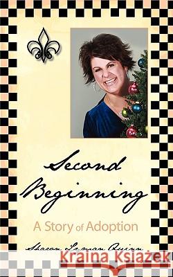 Second Beginning: A Story of Adoption Quinn, Sharon Lyman 9781434385253 Authorhouse - książka