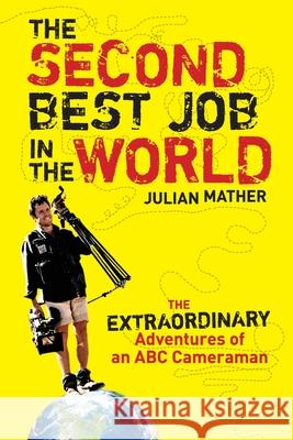 Second Best Job in the World Julian Mather 9780733325267 Harper Collins Publishers Australia Pty Ltd - książka