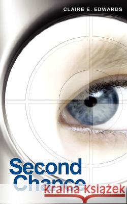 Second Chance Claire E. Edwards 9781434346582 Authorhouse - książka