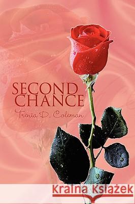 Second Chance Trenia D. Coleman 9781436382502 Xlibris Corporation - książka