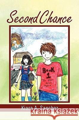 Second Chance Kiara A. Sanchez 9781441552136 Xlibris Corporation - książka