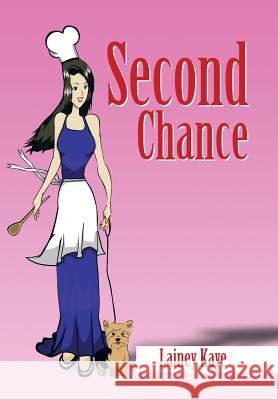 Second Chance Lainey Kaye 9781483667898 Xlibris Corporation - książka