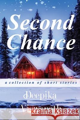 Second Chance Deepika Viswanath 9781957724027 Global Summit House - książka