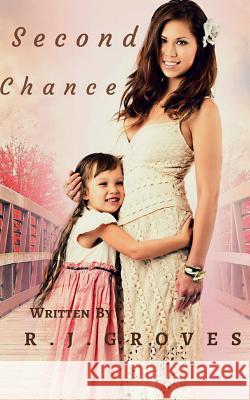 Second Chance R J Groves 9781980565369 Independently Published - książka