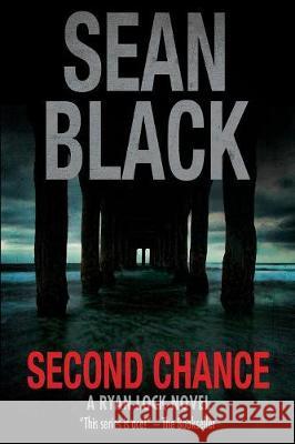 Second Chance: A Ryan Lock Novel Sean Black 9781909062580 Sean Black Digital - książka
