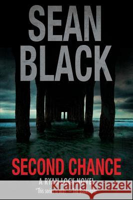 Second Chance: A Ryan Lock Novel Sean Black 9781974129317 Createspace Independent Publishing Platform - książka