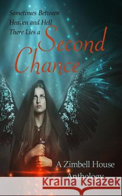 Second Chance: A Zimbell House Anthology Zimbell House Publishing 9781945967955 Zimbell House Publishing, LLC - książka