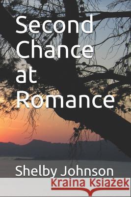 Second Chance at Romance Shelby Johnson 9781091662490 Independently Published - książka