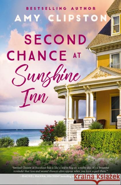 Second Chance at Sunshine Inn: A bestselling sweet contemporary romance---for fans of charming, small-town emotional reads in 2025! Amy Clipston 9780840716354 Thomas Nelson - książka