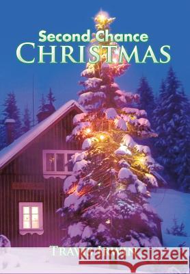 Second Chance Christmas Travis Irwin 9781514419380 Xlibris - książka