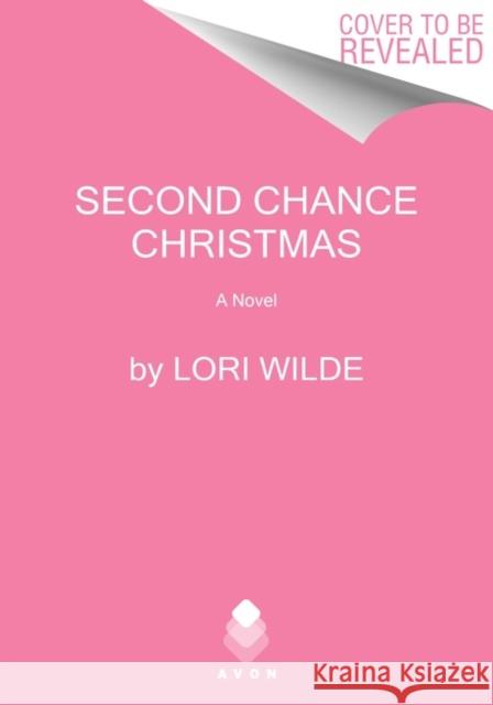 Second Chance Christmas: A Novel Lori Wilde 9780062953223 HarperCollins - książka