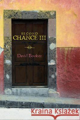 Second Chance III David Booker 9781482672350 Createspace - książka