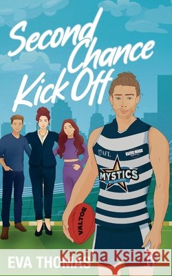 Second Chance Kick Off Eva Thomas 9781764160315 Bella & Willow Publishing Ink - książka