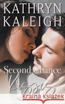 Second Chance Kisses Kathryn Kaleigh 9798201613600 Kst Publishing - książka