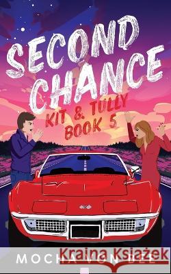 Second Chance: Kit and Tully Book 5 Mocha Vonbee   9781739235345 Indie Ink - książka