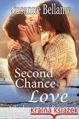 Second Chance Love: A Bindarra Creek romance Bellamy, Susanne 9781721197279 Createspace Independent Publishing Platform - książka