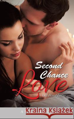 Second Chance Love: Left Hand Justice Anne Beck (C/O John Gidmark) 9781982202880 Balboa Press - książka