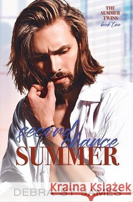 Second Chance Summer: A rock star/single mom second chance romance Debra St James   9780645453669 Debra St James Author - książka