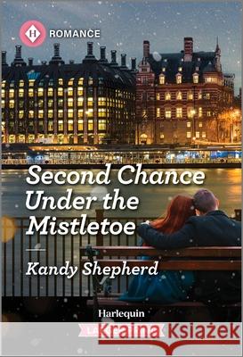 Second Chance Under the Mistletoe Kandy Shepherd 9781335470614 Harlequin Romance Larger Print - książka