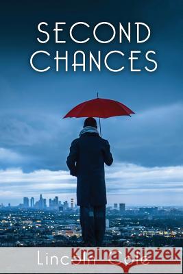 Second Chances Lincoln Cole 9780997225938 LC Publishing - książka