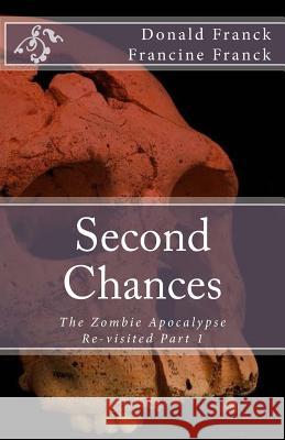 Second Chances MR Donald R. Franck Mrs Francine C. Franck 9781500510268 Createspace - książka