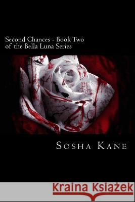 Second Chances - Book Two of the Bella Luna Series Sosha Kane Cody Gilbert 9781508446576 Createspace Independent Publishing Platform - książka