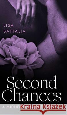 Second Chances: A Midlife Romance: Book 2 Lisa Battalia   9798986689630 Battleworks Publishing - książka