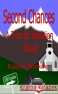 Second Chances: A Two-bit Vacation Novel Watkins, Eulene 9781497393783 Createspace - książka