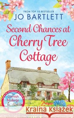 Second Chances At Cherry Tree Cottage Jo Bartlett 9781800489998 Boldwood Books Ltd - książka