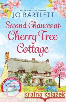 Second Chances at Cherry Tree Cottage Jo Bartlett 9781801620000 Boldwood Books Ltd - książka