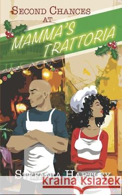 Second Chances at Mamma's Trattoria: a secret-babies, enemies-to-lovers, second-chance romance set in Italy at Christmas Stefania Hartley 9781914606502 Sicilian Mama - książka