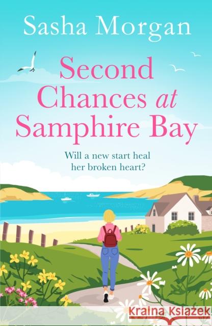 Second Chances at Samphire Bay: The perfect uplifting story of friendship and love Sasha Morgan 9781804368367 Canelo - książka