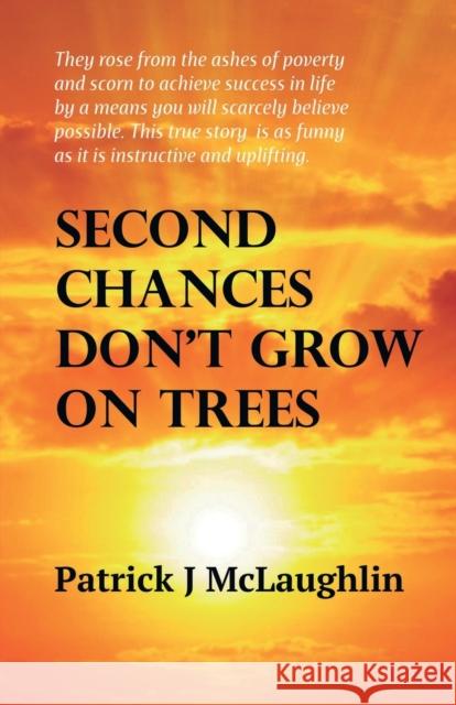 Second Chances Don't Grow on Trees Patrick J McLaughlin 9781803131313 Troubador Publishing - książka