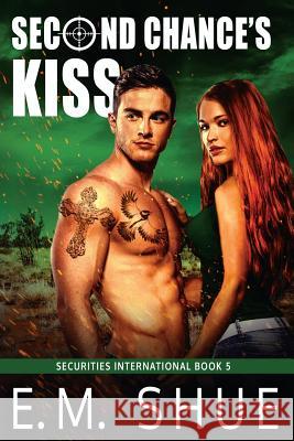 Second Chance's Kiss: Securities International Book 5 Nadine Winningham E. M. Shue 9781728974255 Independently Published - książka