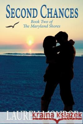 Second Chances: The Maryland Shores Lauren Monroe 9780991282234 Shore Thing Publishing - książka