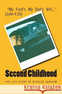 Second Childhood: The Life Story of Nicolas Joachim Nicolas V. Joachim 9780615622101 Good for Nothing Slave Productions - książka