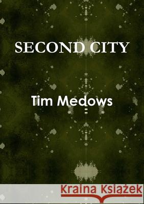 Second City Tim Medows 9780359667673 Lulu.com - książka