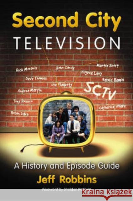 Second City Television: A History and Episode Guide Robbins, Jeff 9780786431915 McFarland & Company - książka
