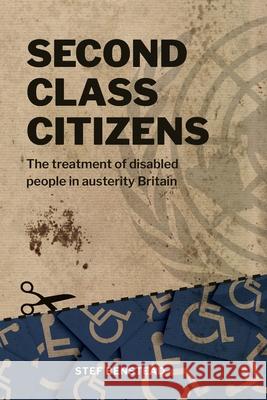 Second Class Citizens: The treatment of disabled people in austerity Britain Stef Benstead 9781912712182 Centre for Welfare Reform - książka