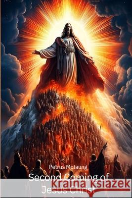 Second Coming of Jesus Christ Petrus Lephakha Motaung 9780639834269 Mpl Media Publishing - książka