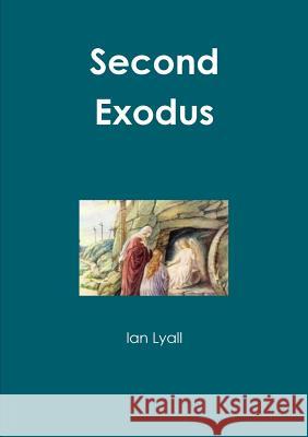 Second Exodus Ian Lyall 9781326231132 Lulu.com - książka