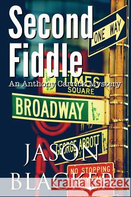 Second Fiddle: An Anthony Carrick Mystery Jason Blacker 9781927623534 Lemon Tree Publishing - książka