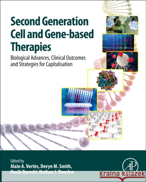 Second Generation Cell and Gene-Based Therapies: Biological Advances, Clinical Outcomes and Strategies for Capitalisation Vertes, Alain 9780128120347 Academic Press - książka