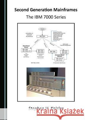 Second Generation Mainframes: The IBM 7000 Series  9781527526754 Cambridge Scholars Publishing - książka