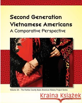 Second Generation Vietnamese Americans: A Comparative Perspective Vy Thuy Nguyen 9781499374445 Createspace Independent Publishing Platform - książka