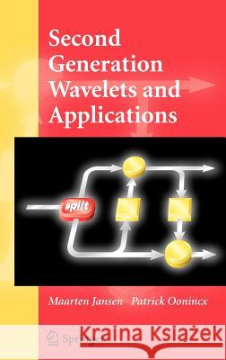 Second Generation Wavelets and Applications Maarten H. Jansen, Patrick J. Oonincx 9781852339166 Springer London Ltd - książka