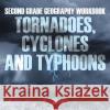 Second Grade Geography Workbook: Tornadoes, Cyclones and Typhoons Baby Professor 9781682601723 Baby Professor