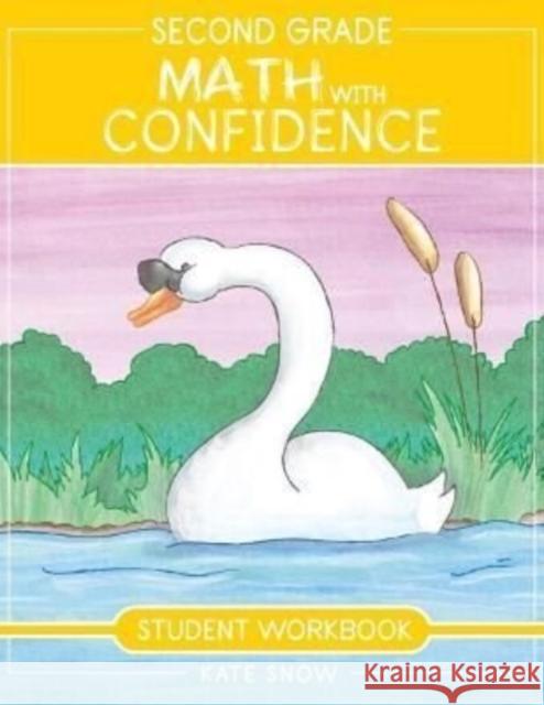 Second Grade Math with Confidence Student Workbook Kate Snow Itamar Katz Shane Klink 9781952469336 Well-Trained Mind Press - książka